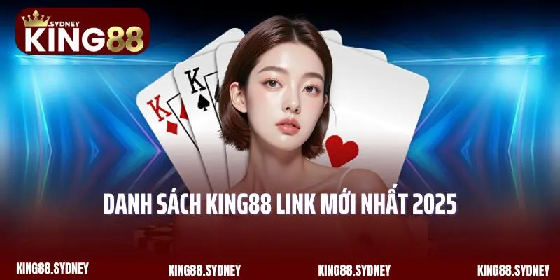 Danh sách King88 link mới nhất 2025